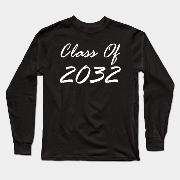 Class of 2032 Long Sleeve T-Shirt by mareescatharsis